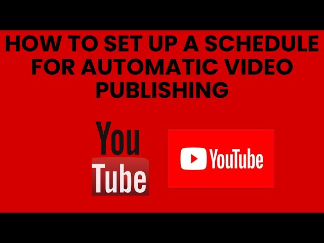 How to Schedule YouTube Videos for Automatic Posting